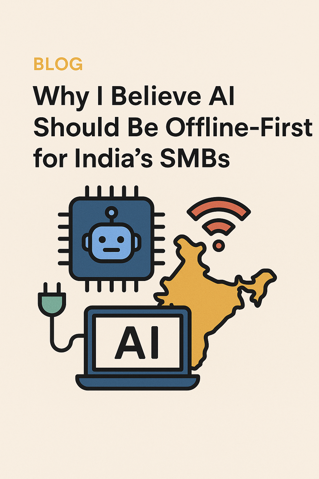 Why I Believe AI Should Be Offline-First for India’s SMBs